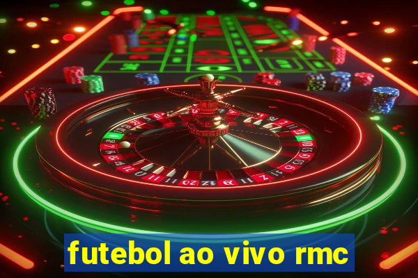 futebol ao vivo rmc